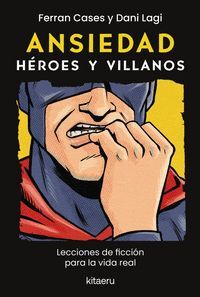 ANSIEDAD. HEROES Y VILLANOS