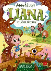 LIANA 3. EL AGUA ARCOIRIS