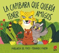 LA CAPIBARA QUE QUERIA TENER AMIGOS