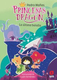 PRINCESAS DRAGON 211 LA ULTIMA BATALLA