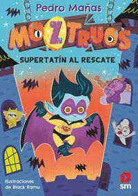 MOZTRUOS 12. SUPERTATIN AL RECATE