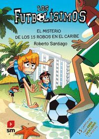 LOS FUTBOLISIMOS 30. EL MISTERIO DE LOS 15 ROBOS EN EL CARIBE