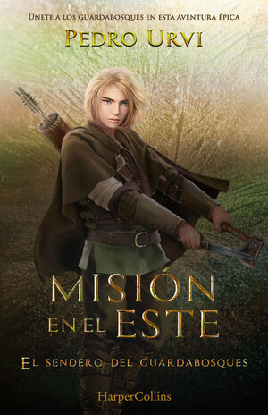 EL SENDERO DEL GUARDABOSQUES 14. MISION EN EL ESTE