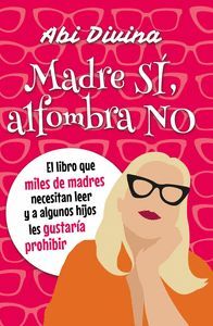 MADRE SI ALFOMBRA NO