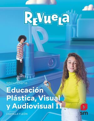 3ESO. PLASTICA VISUAL Y AUDIOVISUAL II REVUELA CASTILLA Y LEON SM