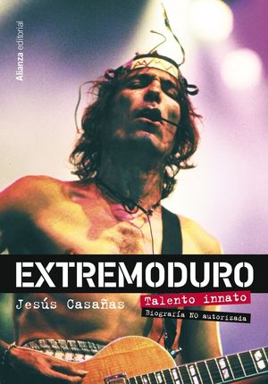 EXTREMODURO. TALENTO INNATO. BIOGRAFIA NO OFICIAL