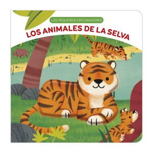 LOS PEQUEÑOS EXPLORADORES LOS ANIMALES DE LA SELVA