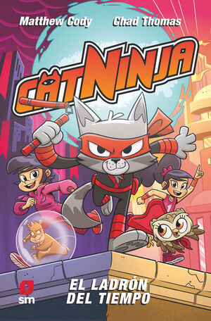 CATNINJA 2. EL LADRON DEL TIEMPO