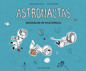 ASTRONAUTAS, BITACORA DE UN VIAJE ESPACIAL