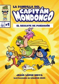 LA PANDILLA DEL CAPITAN MONDONGO 1. EL RESCATE DE PUERQUIN
