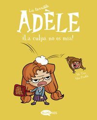 LA TERRIBLE ADELE 3. LA CULPA NO ES MIA