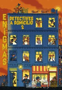 DETECTIVES A DOMICILIO 2. ENIGMAS