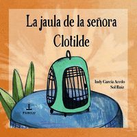 LA JAULA DE LA SEÑORA CLOTILDE