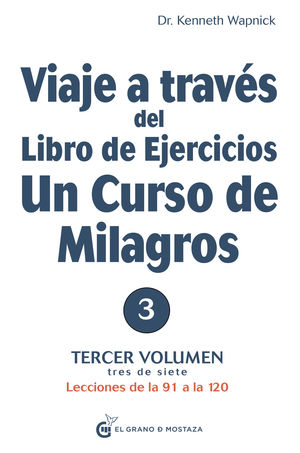 VIAJE A TRAVES DEL LIBRO DE EJERCICIOS UN CURSO DE MILAGROS, VOL 3