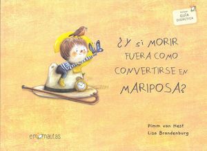 Y SI MORIR FUERA COMO CONVERTIRSE EN MARIPOSA