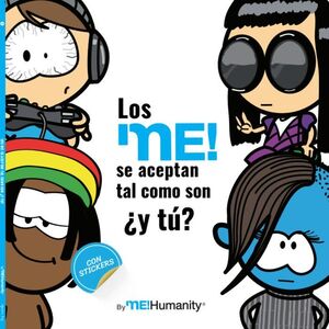 LOS ME SE ACEPTAN TAL Y COMO SON Y TU