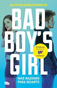 BAD BOYS GIRL 2. MAS RAZONES PARA ODIARTE