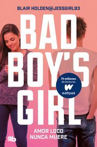 BAD BOYS GIRL 3. AMOR LOCO NUNCA MUERE