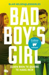 BAD BOYS GIRL 4. QUIEN BIEN TE QUIERE TE HARA REIR
