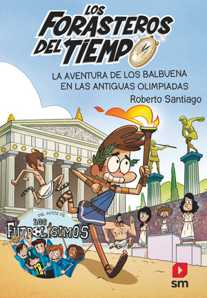 FORASTEROS DEL TIEMPO 8. LA AVENTURA DE LOS BALBUENA EN LAS ANTIGUAS OLIMPIADAS