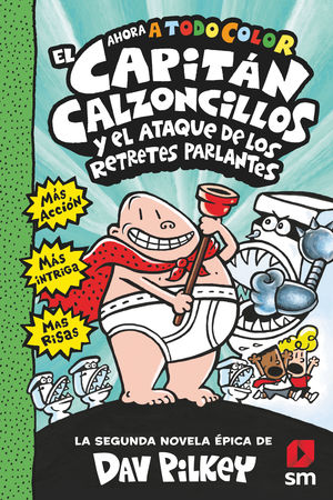 EL CAPITAN CALZONCILLOS 2. Y EL ATAQUE RETRETES PARLANTES