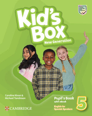 5EP. KIDS BOX NEW GENERATION ENGLISH FOR SPANISH SPEAKERS LEVEL 5 PUPIL'S BOOK WITH CAMBRIDGE