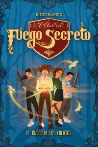 CLUB DEL FUEGO SECRETO 1. EL MUSEO DE LOS CUENTOS