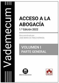 VADEMECUM ACCESO A LA ABOGACIA. VOLUMEN I. PARTE GENERAL