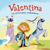 VALENTINA 1. LA PRINCESA CABALLERA