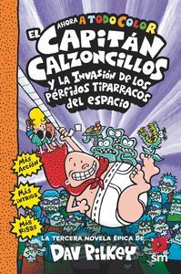 EL CAPITAN CALZONCILLOS 3. Y LOS PERFIDOS TIPARRACOS DEL ESPACIO
