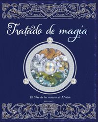 TRATADO DE MAGIA. EL LIBRO DE LOS SECRETOS DE MERLIN