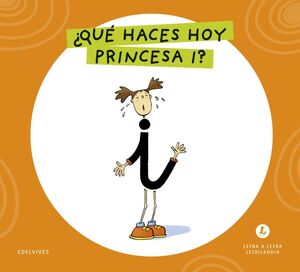 LETRA A LETRA LETRILANDIA. QUE HACES HOY, PRINCESA I