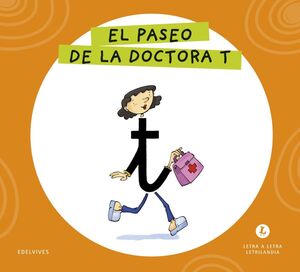 LETRA A LETRA LETRILANDIA. EL PASEO DE LA DOCTORA T