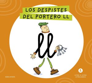 LETRA A LETRA LETRILANDIA. LOS DESPISTES DEL PORTERO LL