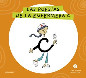 LETRA A LETRA LETRILANDIA. LAS POESIAS DE LA ENFERMERA C