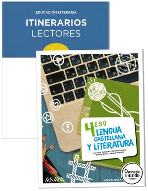 4ESO. LENGUA Y LITERATURA + ITINERARIOS LECTORES OPERACION MUNDO ANAYA