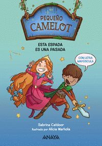 PEQUEÑO CAMELOT 1. ESTA ESPADA ES UNA PASADA