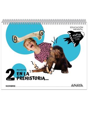 4AÑOS. EN LA PREHISTORIA... NIVEL 2 ANAYA