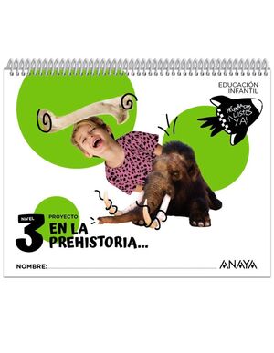 5AÑOS. EN LA PREHISTORIA... NIVEL 3 ANAYA