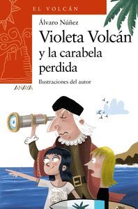VIOLETA VOLCAN Y LA CARABELA PERDIDA