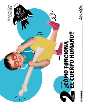 4AÑOS. COMO FUNCIONA EL CUERPO HUMANO NIVEL 2 ANAYA