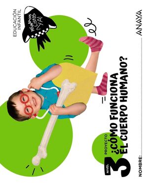 5AÑOS. COMO FUNCIONA EL CUERPO HUMANO NIVEL 3 ANAYA