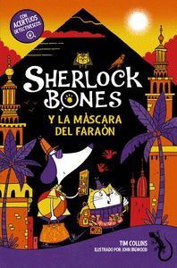 SHERLOCK BONES 3. Y LA MASCARA DEL FARAON