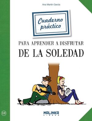 CUADERNO PRÁCTICO PARA APRENDER A DISFRUTAR DE LA SOLEDAD