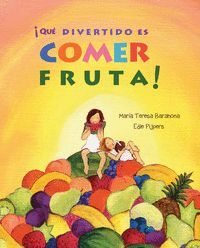 QUE DIVERTIDO ES COMER FRUTA
