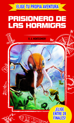 ELIGE TU PROPIA HISTORIA: PRISIONERO DE LAS HORMIGAS