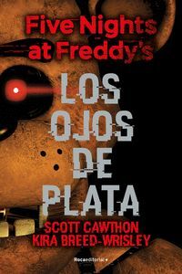 FIVE NIGHTS AT FREDDYS LOS OJOS DE PLATA