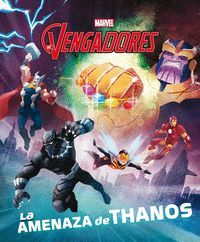 LOS VENGADORES LA AMENAZA DE THANOS