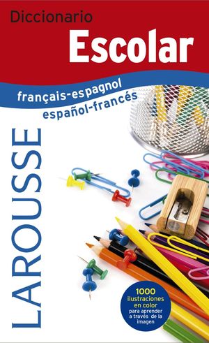DICCIONARIO ESCOLAR FRANÇAIS-ESPAGNOL / ESPAÑOL-FRANCES