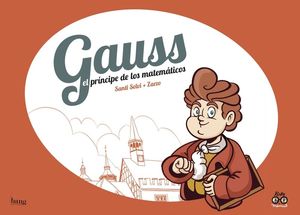 GAUSS, EL PRINCIPE DE LOS MATEMATICOS